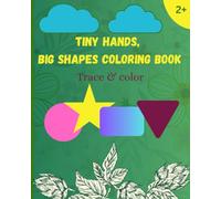 Tiny Hands, Big Shapes Coloring Books: Simple and easy for toddlers
