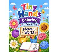 Tiny Hands Coloring: Flower World Coloring Book for Kids: Cute & Simple Flower Designs with Smiling Faces | Easy Coloring Pages for Toddlers & Preschoolers Ages 2-8