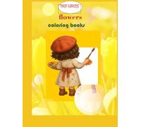 TINY HANDS : flowers, coloring books