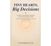 Tiny Hearts, Big Decisions: A Pediatric Cardiologist's Guide for Parents Facing PFO and ASD