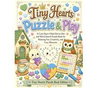Tiny Hearts: Puzzle & Play: A Cute Heart-Filled Dot-to-Dot and Word Search Puzzle Book for Relaxing Fun, Creativity, and Cozy Moments