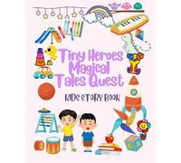 Tiny Heroes Magical Tales Quest: -Kids story book.