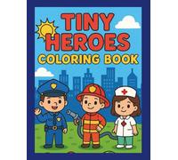 Tiny Hero's Coloring Book: lets color our true hero's