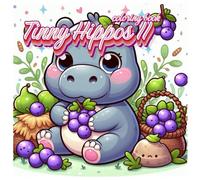 Tiny Hippo volume 2 : A Miniature Coloring: Explore Adorable Hippo Worlds and Bring Them to Life with Your Colors