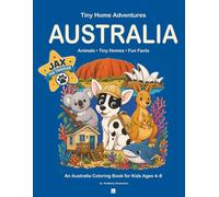Tiny Home Adventures - Australia: An Australia Coloring Book for Kids Ages 4-8