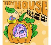 Tiny House Bold & Easy Coloring Book: Enchanting Coloring pages with Little House Designs for Kids Creative Coloring and Relaxation