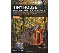Dan Louche Tiny House Design and Construction Guide (Tascabile)