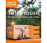Tiny House Designing, Building, & Living