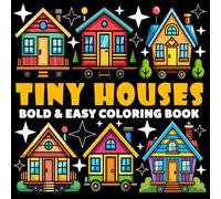 Tiny Houses Coloring Book | Bold and Easy Coloring Book: 70 Pages - 8.5" x 8.5" - For Whimsical Houses Lovers