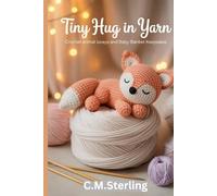 Tiny Hug in Yarn: Crochet Animal Loveys and Baby Blanket Keepsakes