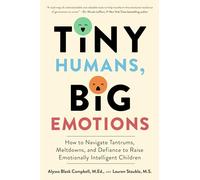 Alyssa Blask Campbell Lauren Elizabeth Staub Tiny Humans, Big Emotio (Tascabile)