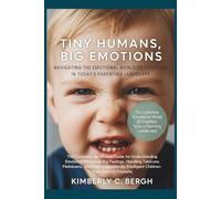 Tiny Humans, Big Emotions: Navigating the Emotional World of Toddlers in Today’s Parenting Landscape.