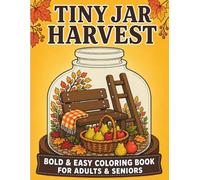 Tiny Jar Harvest: Bold & Easy Coloring Book for Adults & Seniors