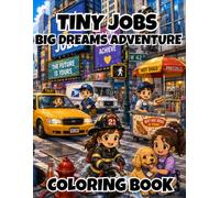 Tiny Jobs: Big Dreams Adventure Coloring Book