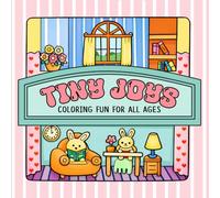 Tiny Joys: Coloring Fun for All Ages