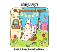 Tiny Joys: Cute & Cozy Coloring Book