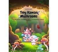 Tiny Kawaii Mushrooms: A Mystical Coloring Book of Adorable Forest Friends
