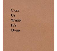 Call Us When It's Over