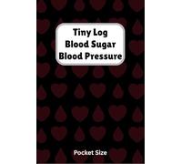 Tiny Log Blood Sugar Blood Pressure-Pocket Size: Tracks 4x Daily Blood Sugar, Blood Pressure, Pulse, Water Consumption, Weight and Mood | Enough For ... Diary & Appointments Tracking Pages