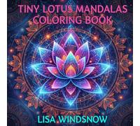 TINY LOTUS MANDALAS: COLORING BOOK