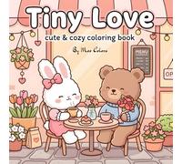 Tiny Love: Cozy Animal Moments for Calm Coloring: A gentle coloring book with soft animal scenes for teens and adults