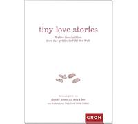 tiny love stories: Wahre Geschichten über das größte Gefühl der Welt - NUOVO