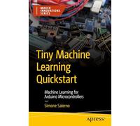 Tiny Machine Learning Quickstart: Machine Learning for Arduino Microcontrollers