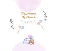 Tiny Moments Big Memories: Baby memory book Journal