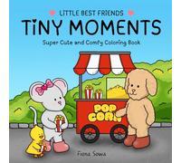 Tiny Moments - Little Best Friends: Super Cute and Comfy Coloring Book for Adults and Teens with Cozy Animal Characters and Easy Designs