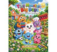 Tiny Monsters Big Days: A Cute Little Monster Coloring Book