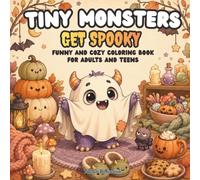 Tiny Monsters Get Spooky: Funny and Cozy Coloring Book for Adults and Teens