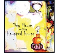 Tiny Mouse and the Haunted House: A Gentle Halloween Tale