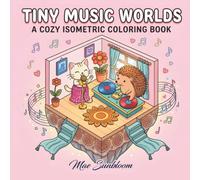 Tiny Music Worlds: A Cozy Isometric Coloring Book