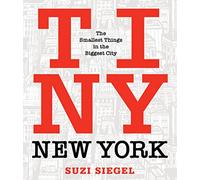 Tiny New York: The Smallest Things in the Biggest City [Lingua Inglese]