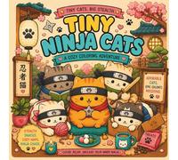 Tiny Ninja Cats: A Cozy Coloring Adventure