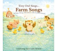 TINY OWL SINGS... FARM SONGS: A SING ALONG ADVENTURE WITH ANIMAL FRIENDS