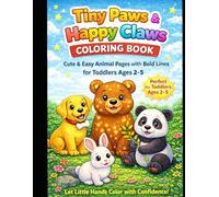 Tiny Paws and Happy Claws: Cute & Easy Animals with Bold Lines for Toddlers Ages 2-5