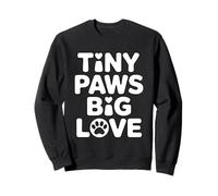 Tiny Paws Big Love Felpa