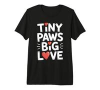 Tiny Paws Big Love Maglietta Premium