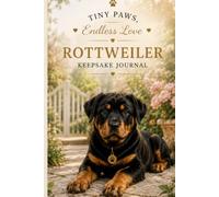 Tiny Paws Endless Love: Rottweiler Keepsake Journal