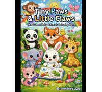 Tiny Paws & Little Claws: The Cutest Baby Animals Coloring Book