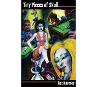 Tiny Pieces of Skull - Kaveney Roz