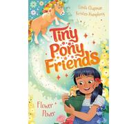 Tiny Pony Friends: Flower Power: Book 3