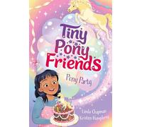 Tiny Pony Friends: Pony Party: Book 2