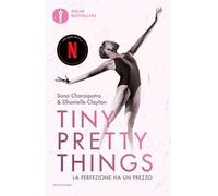 Tiny pretty things. La perfezione ha un prezzo. Nuova ediz.