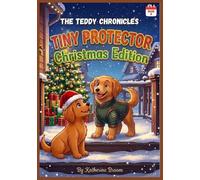TINY PROTECTOR Christmas Edition: THE TEDDY CHRONICLES