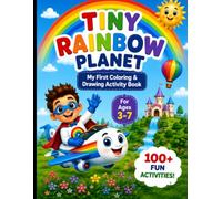 TINY RAINBOW PLANET: My First Coloring, Tracing, Drawing & Activity Book: A 100 + Fun Activities featuring Captain Rainbow for Kids Ages 3 - 7