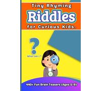 Tiny Rhyming Riddles for Curious Kids: 440+ Fun Brain Teasers Ages 5-9