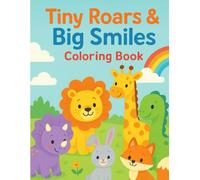Tiny Roars & Big Smiles - Coloring Book: Livro para colorir - Tiny Roars & Big Smiles - Coloring Book
