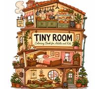 Tiny Room Coloring Book: Bold and Easy Coloring Book for Adults, Teens and Kids Featuring 40 Cozy Hygge Tiny Spaces, Cute Miniature Rooms, Cottagecore ... Home Scenes for Relaxation and Stress Relief
